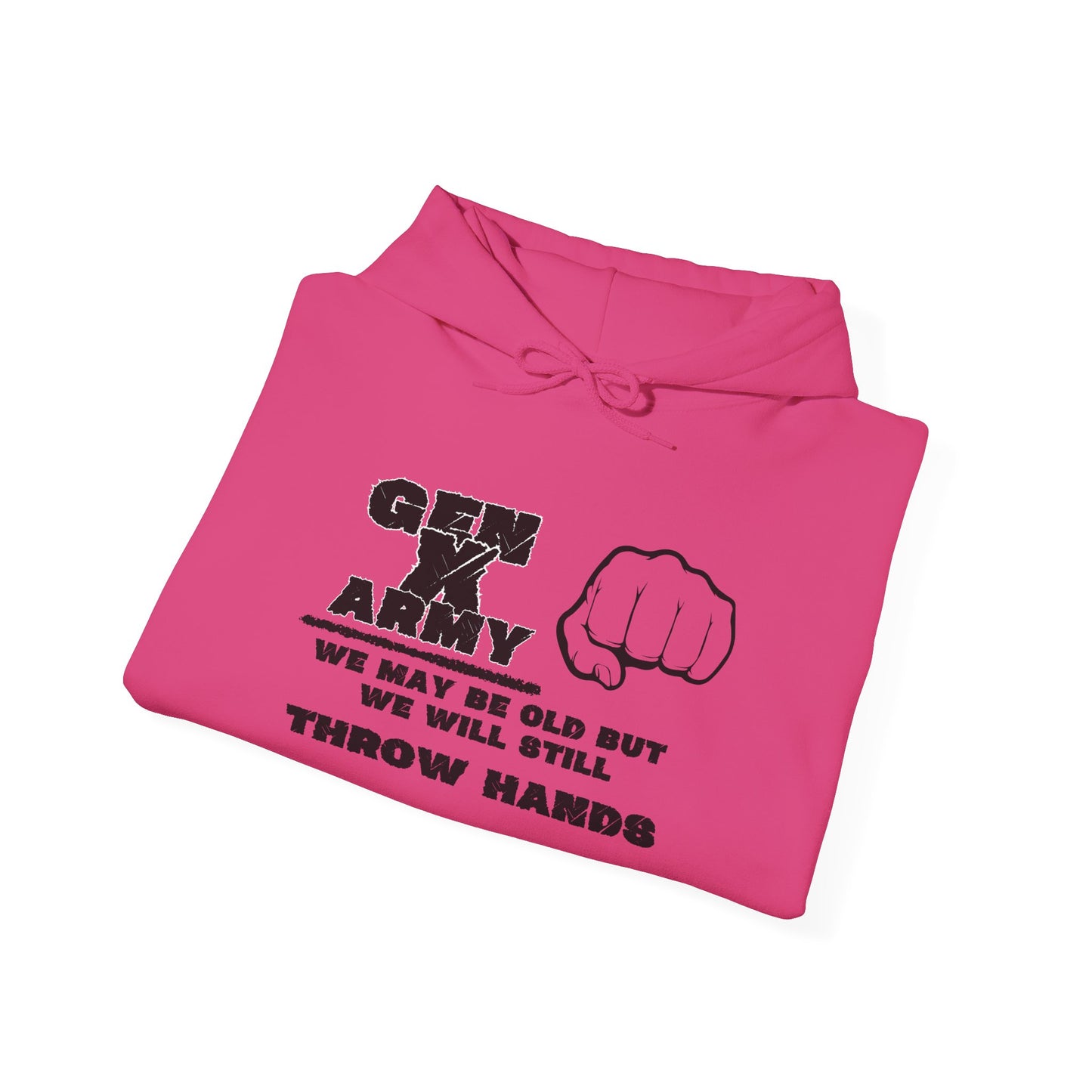 Gen X Army We May Be Old But We Will Still Throw Hands Heavy Blend™ Hooded Sweatshirt