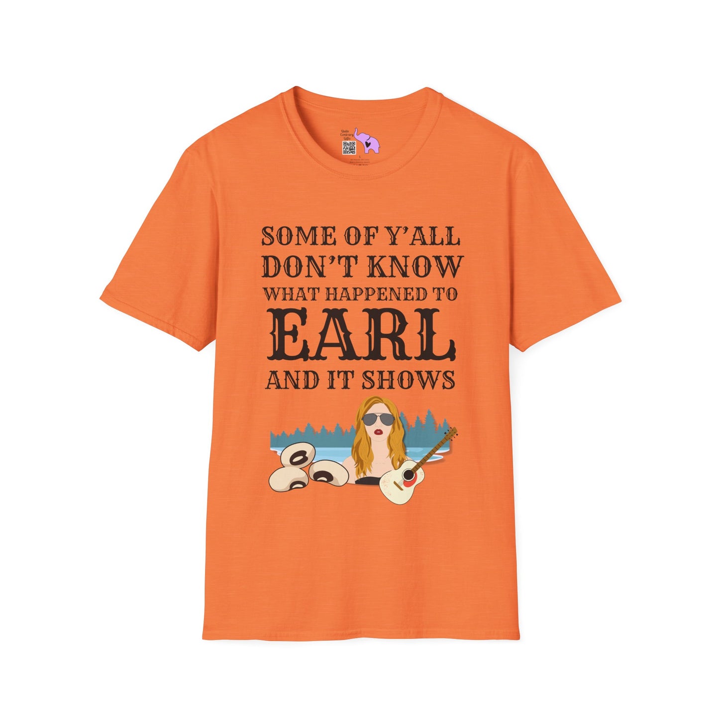 Some of Ya'll Don't Know What Happened to Earl and It Shows T-shirt