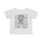 I Am Two Typography Infant T-Shirt