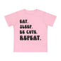""Eat Sleep Be Cute Repeat Infant T-Shirt