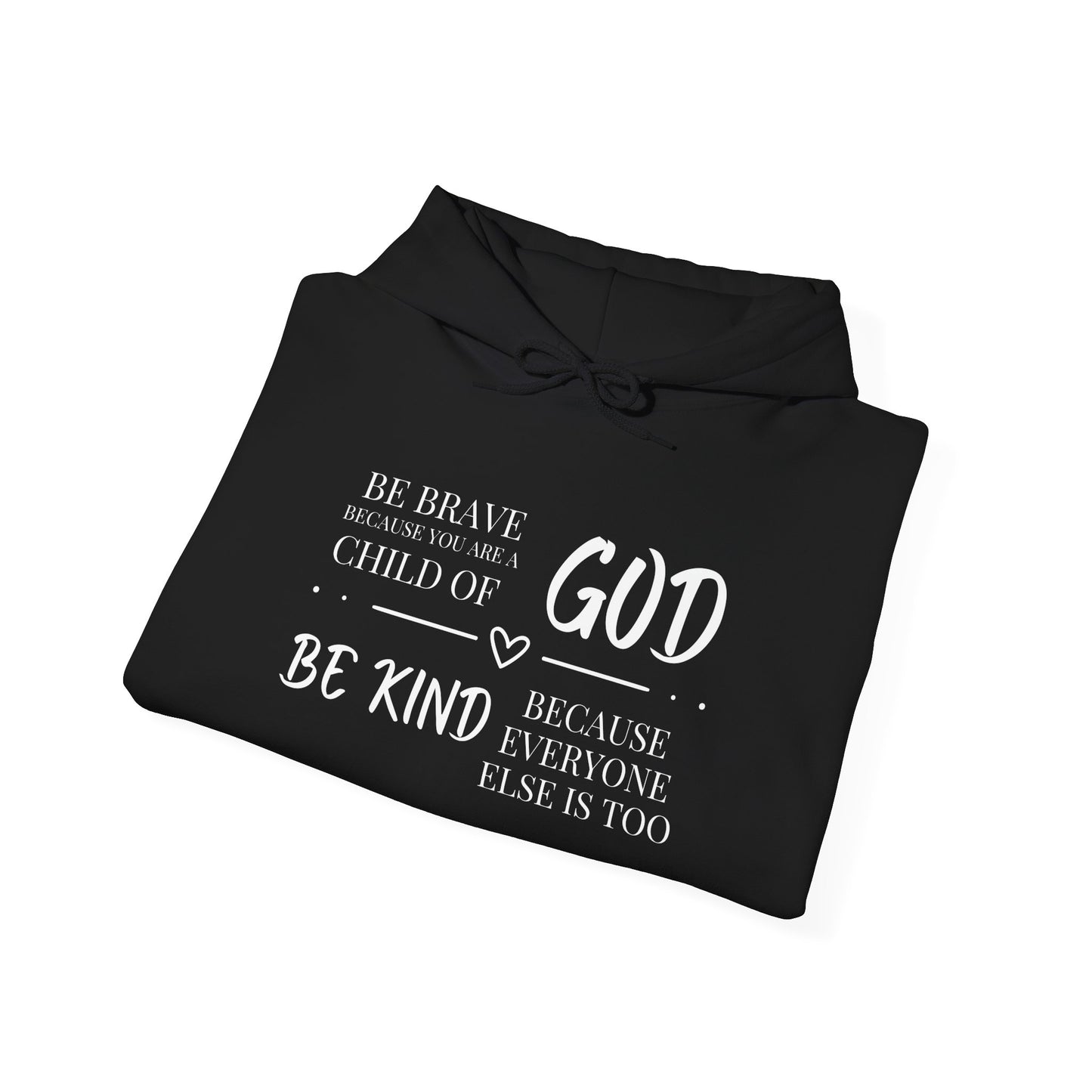 Because You Are A Child of God Heavy Blend™ Hooded Sweatshirt