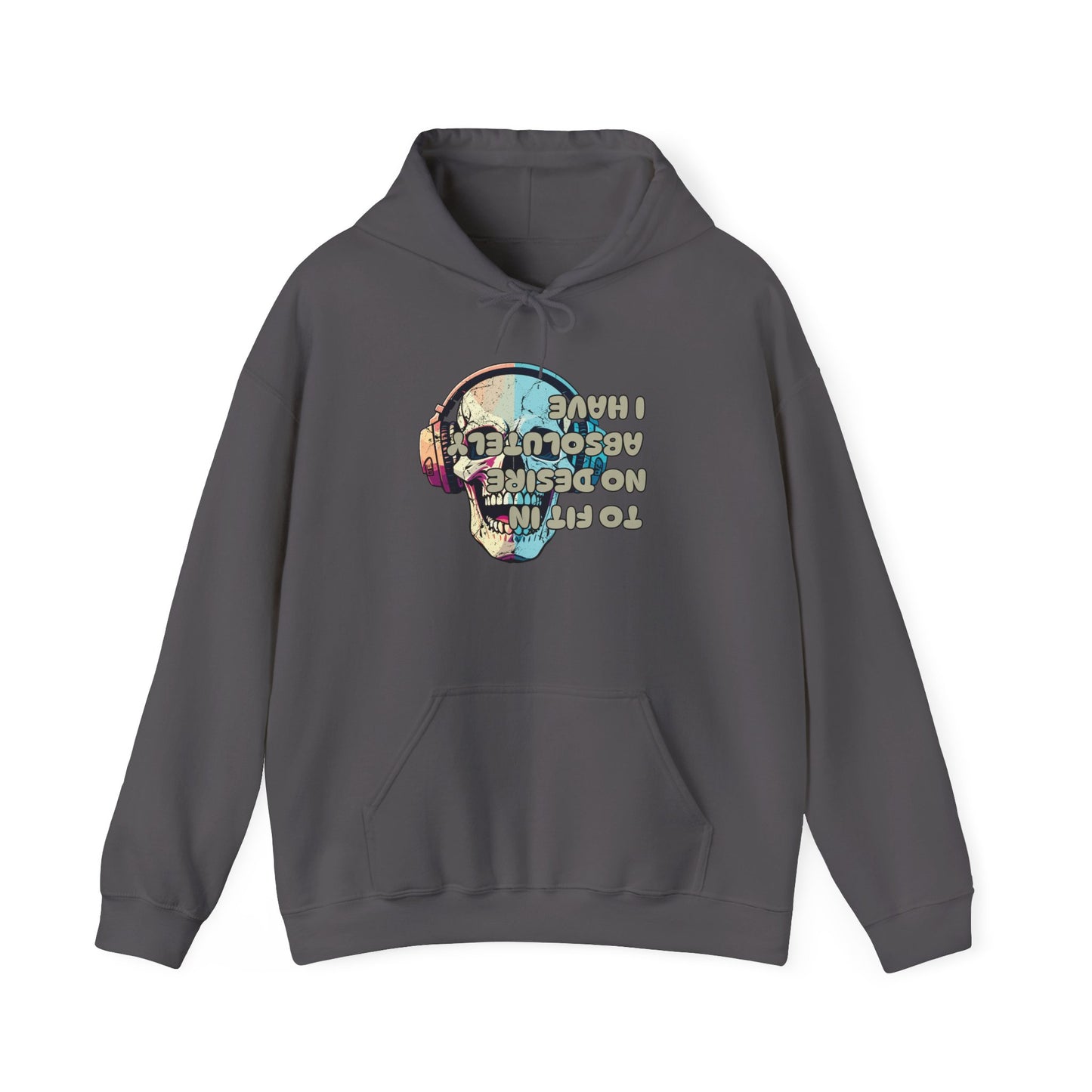 I Have Absolutely No Desire To Fit In Adult Heavy Blend™ Hoodie