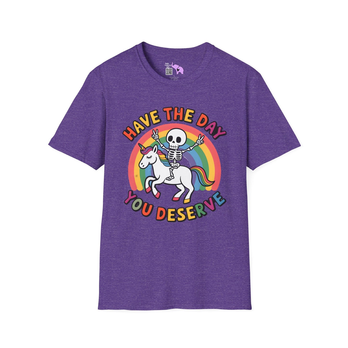 Have The Day You Deserve Adult T-shirt