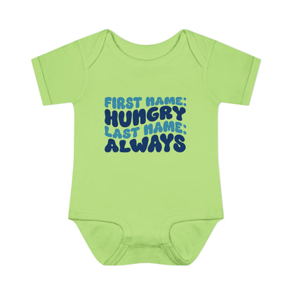 First Name: Hungry Last Name: Always Infant Baby Rib Bodysuit