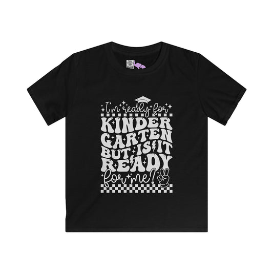 I'm Ready for Kindergarten But Is It Ready For Me Youth Softstyle Tee