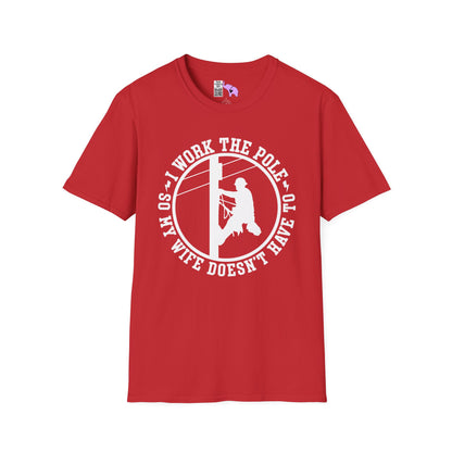 I Work The Pole So My Wife Doesn't Have To Adult T-shirt