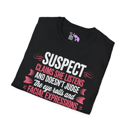 Suspect Claims She Listens & Doesn't Judge Adult T-shirt