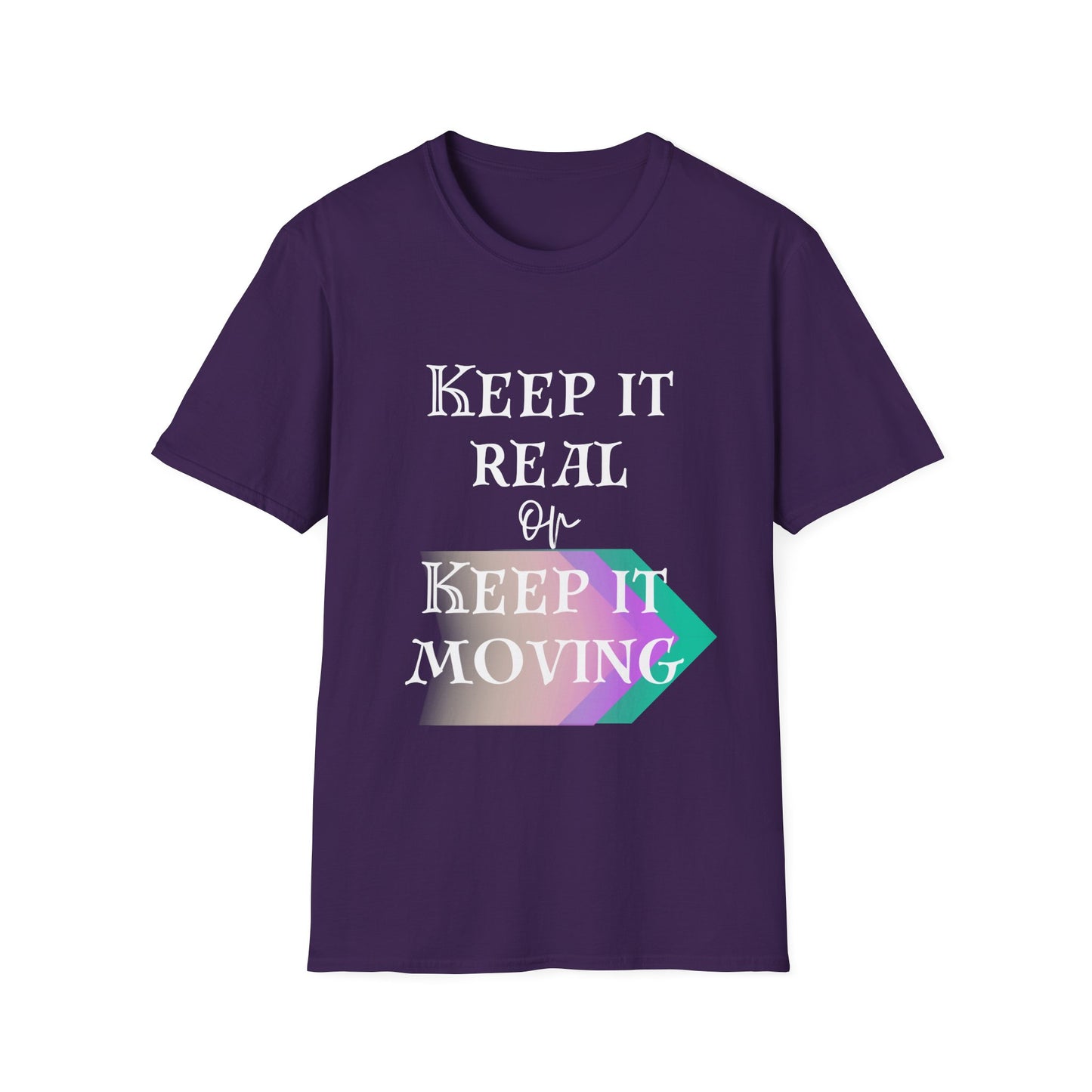 Keep It Real or Keep It Moving Adult T-shirt