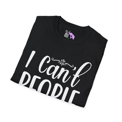 I Can't People Today Adult T-shirt