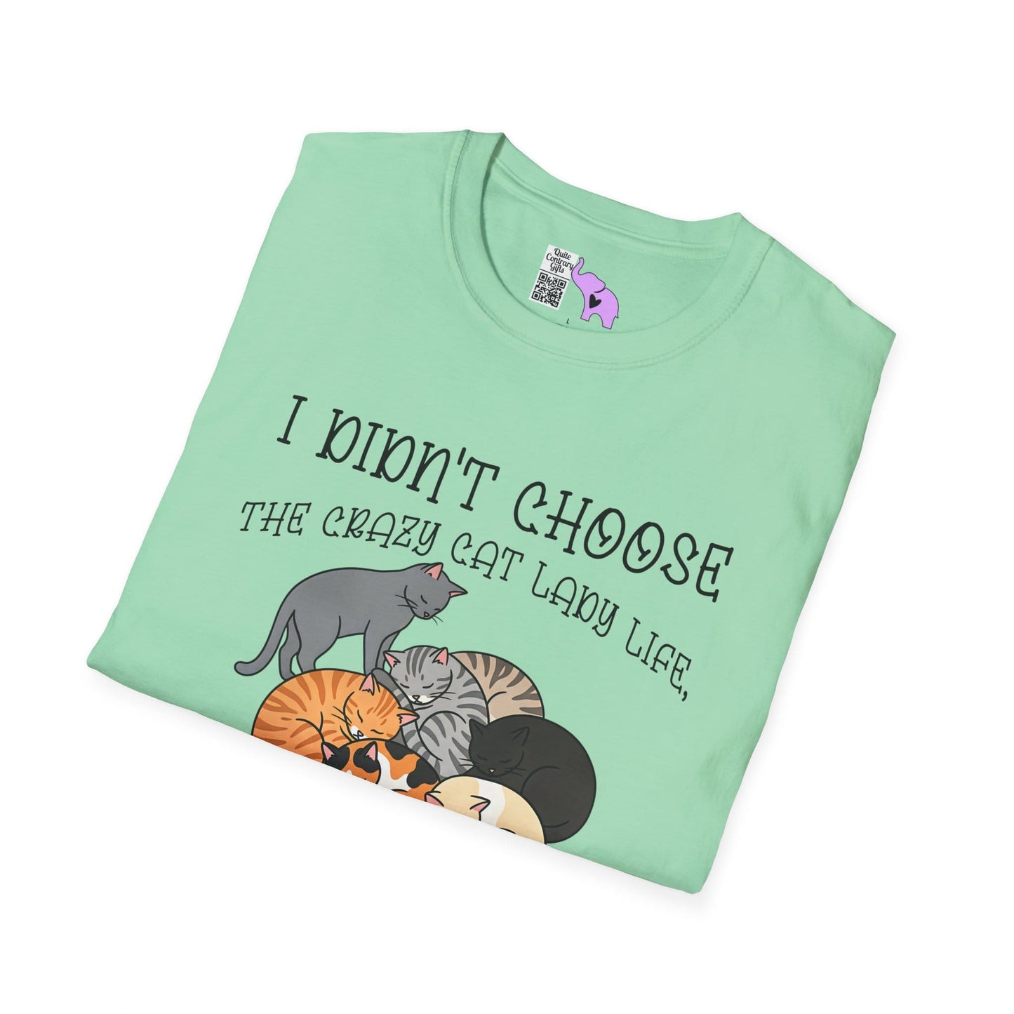 I Didn't Choose The Crazy Cat Lady Life, It Chose Me Adult T-shirt
