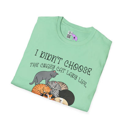 I Didn't Choose The Crazy Cat Lady Life, It Chose Me Adult T-shirt
