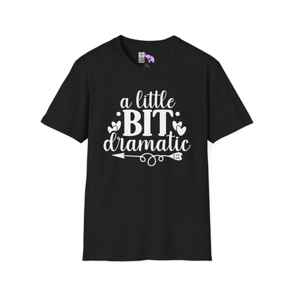 A LIttle Bit Dramatic Adult T-shirt