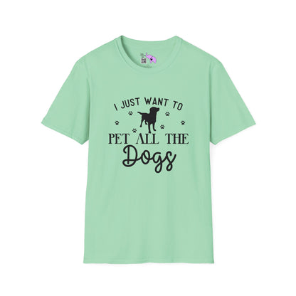 I Just Want To Pet All The Dogs T-shirt