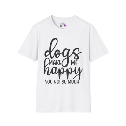 Dogs Make Me Happy You Not So Much Adult T-shirt
