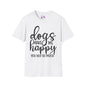 Dogs Make Me Happy You Not So Much Adult T-shirt
