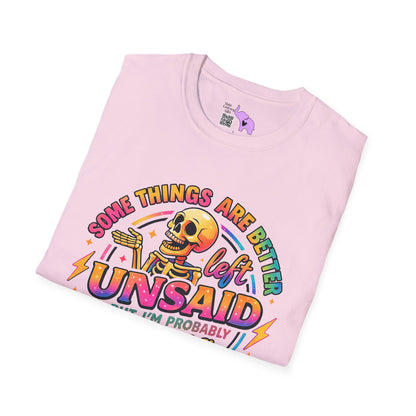 Some Things Are Better Left Unsaid But I'm Probably Gonna Say Them Anyway Adult T-shirt