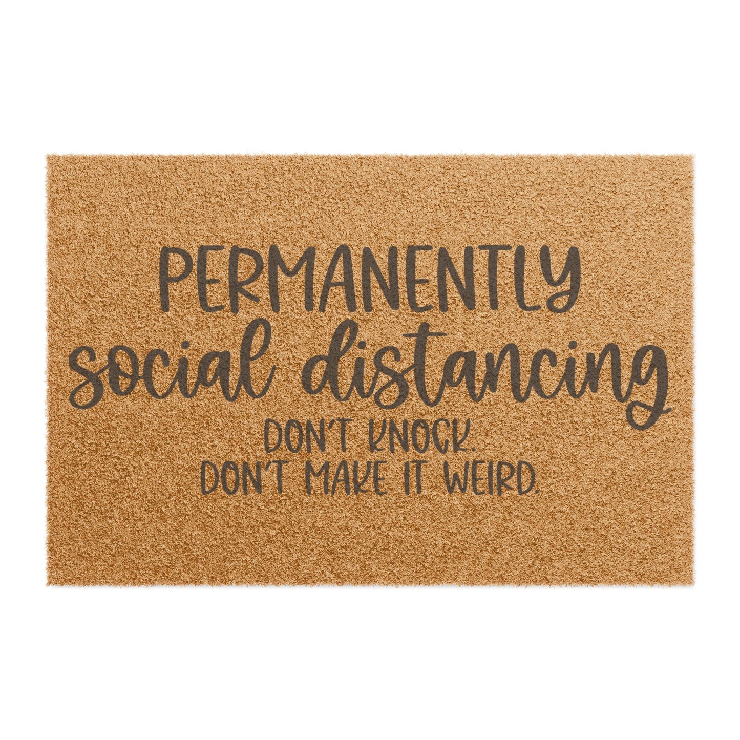 Permanently Social Distancing Coconut Fiber Doormat