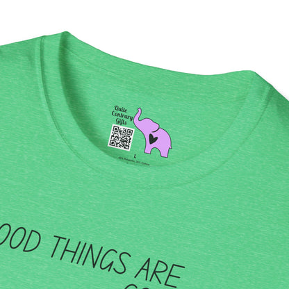 Good Things Are Coming Choose To Be Happy  T-shirt