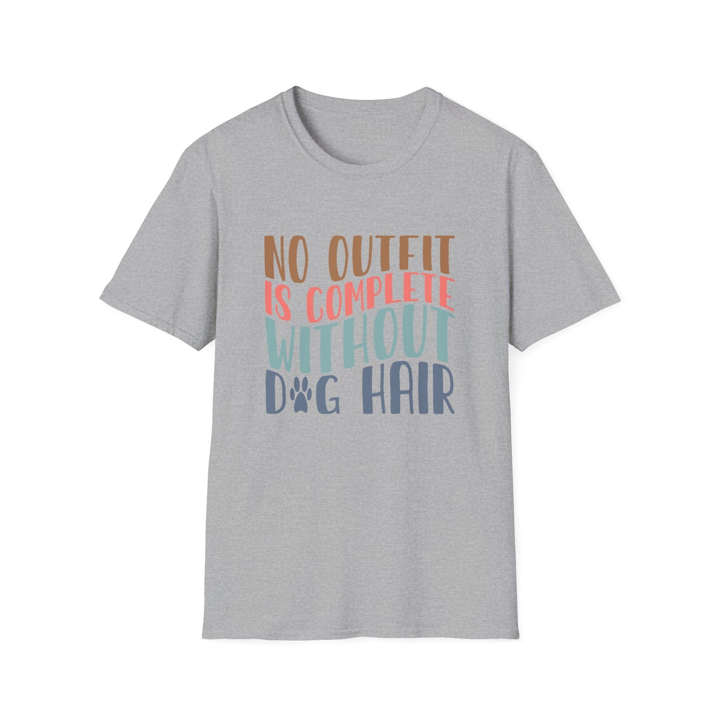 No Outfit is Complete Without Dog Hair T-shirt