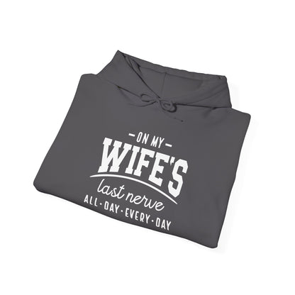 On My Wife's Last Nerve Heavy Blend™ Hooded Sweatshirt