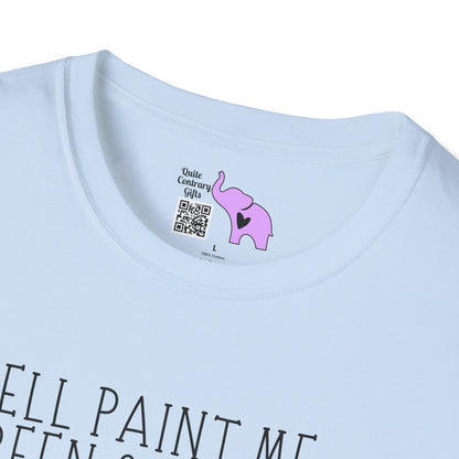 Well Paint Me Green & Call Me a Pickle... Adult T-shirt