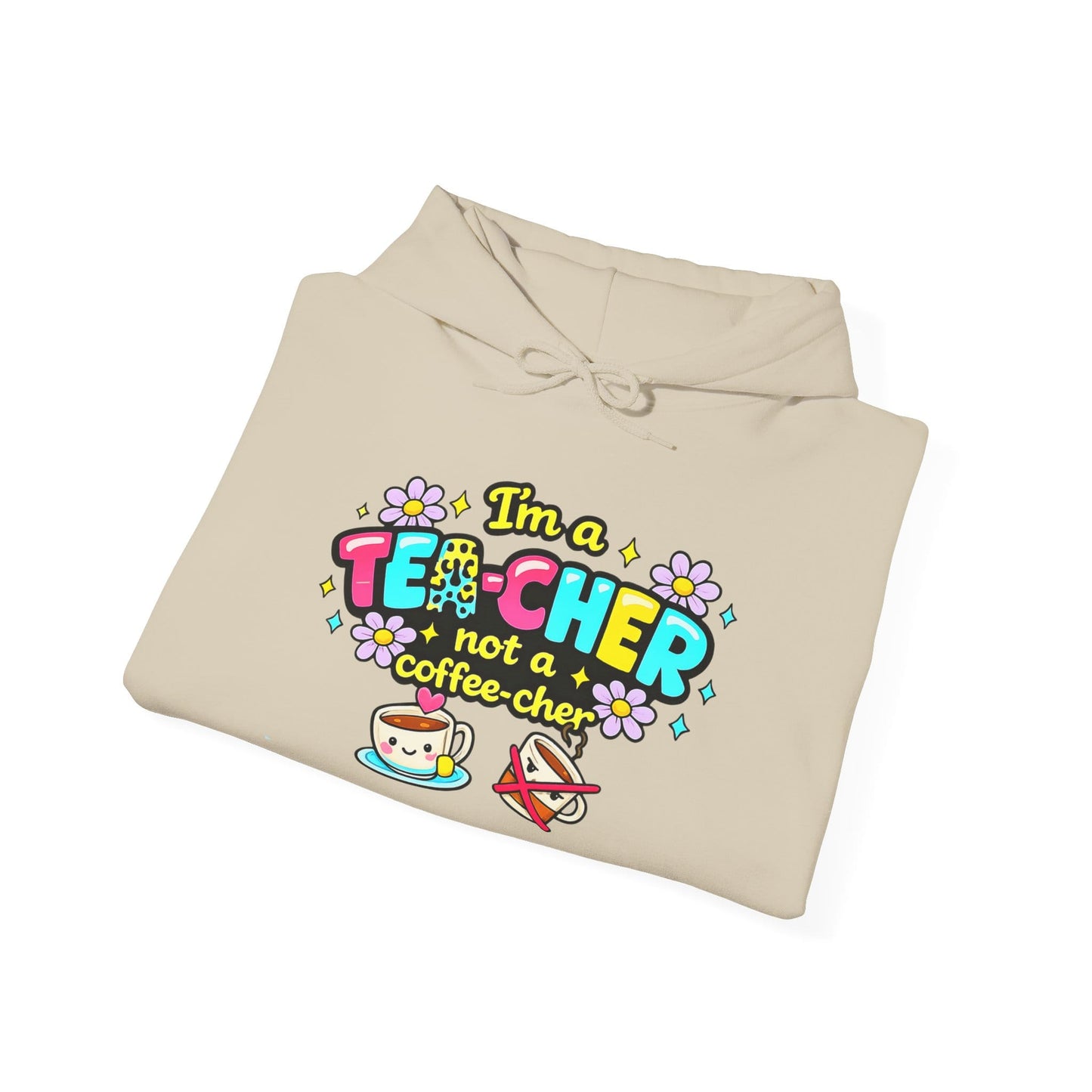I'm A Tea-cher Not A Coffee-cher Heavy Blend™ Hooded Sweatshirt