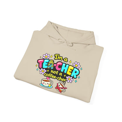 I'm A Tea-cher Not A Coffee-cher Heavy Blend™ Hooded Sweatshirt