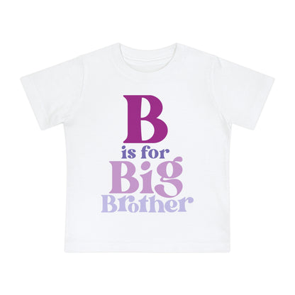 B is for Big Brother Infant T-Shirt