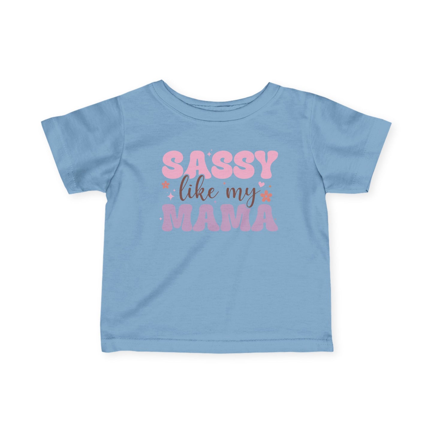 Sassy Like My Mama Infant Soft T-Shirt
