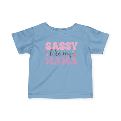 Sassy Like My Mama Infant Soft T-Shirt