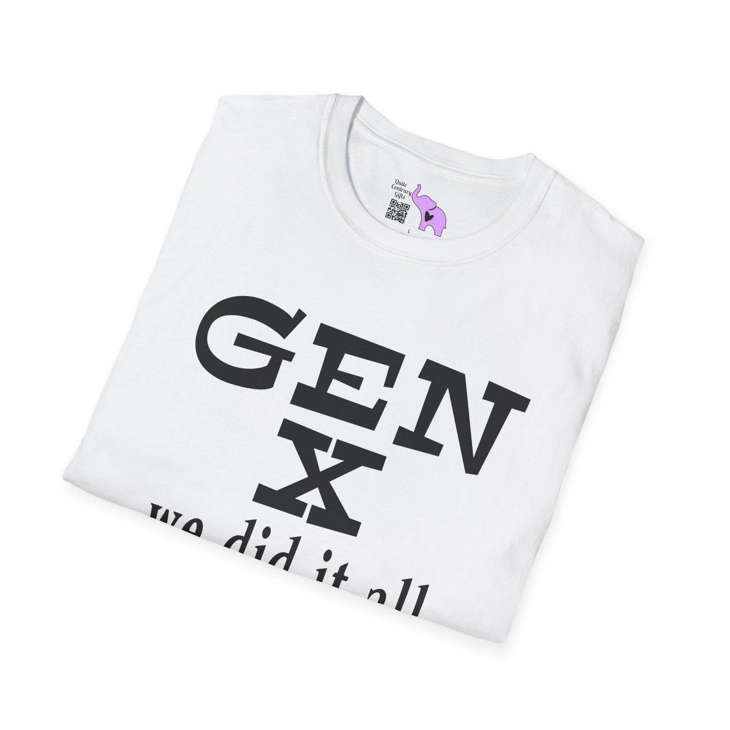 Gen X We Did It All Without Any Evidence Adult T-shirt
