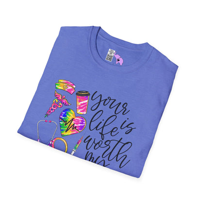 Your Life Is Worth My Time (Nurse) Adult T-shirt