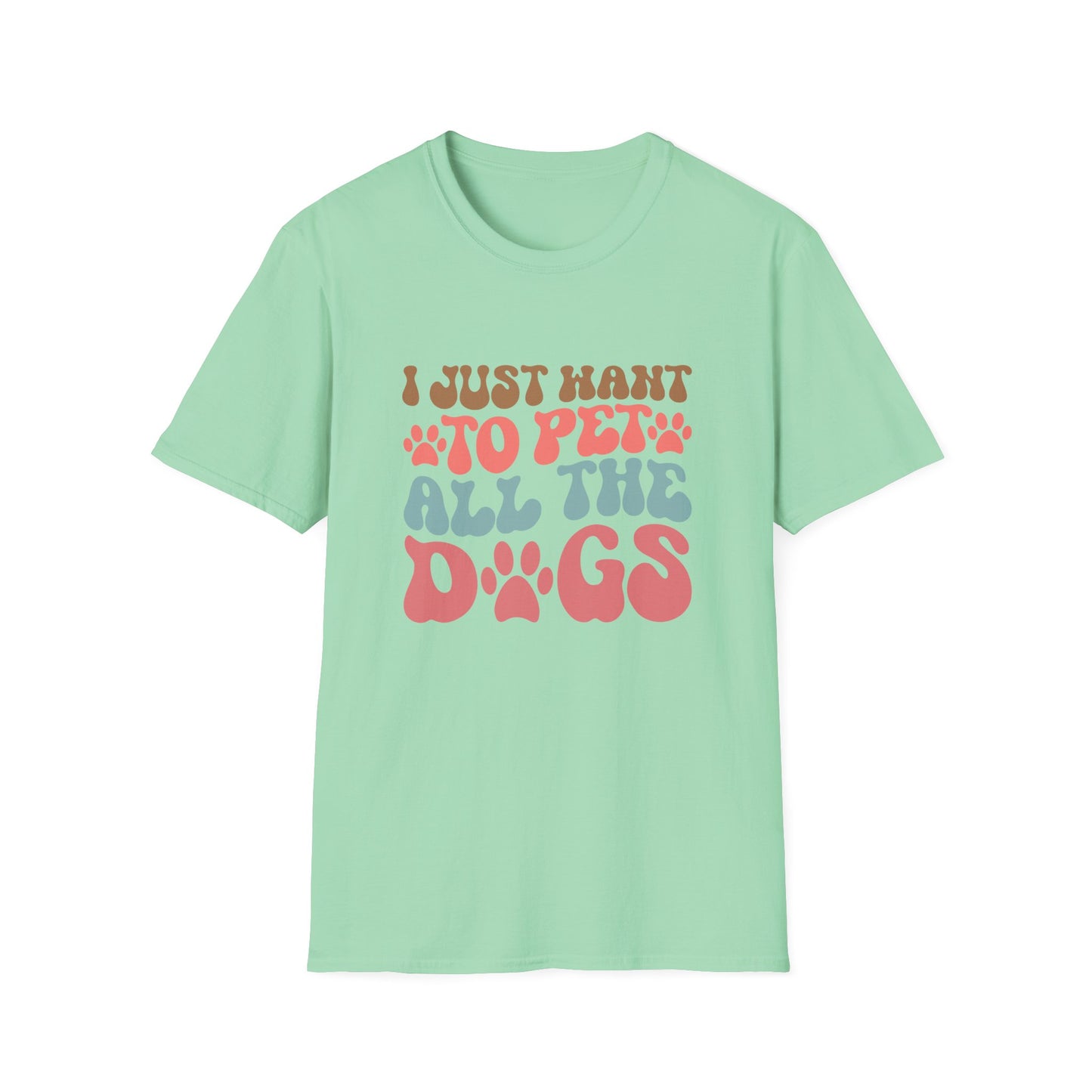 I Just Want To Pet All The Dogs Adult T-shirt