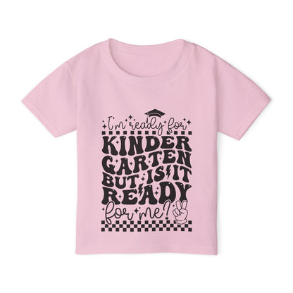 I'm Ready for Kindergarten But Is It Ready For Me Heavy Cotton™ Toddler T-shirt