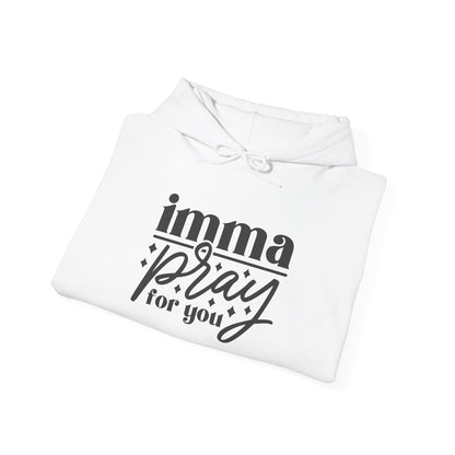 Imma Pray For You Heavy Blend™ Hooded Sweatshirt