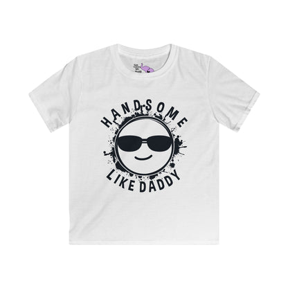 Handsome Like Daddy (Smiley Face) Kids Softstyle Tee