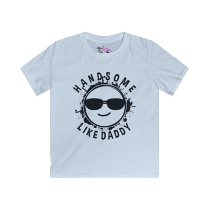 Handsome Like Daddy (Smiley Face) Kids Softstyle Tee