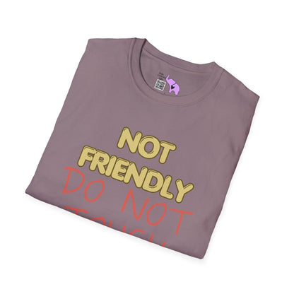 Not Friendly Do Not Touch Adult  T-shirt