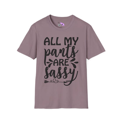 All My Pants Are Sassy T-shirt