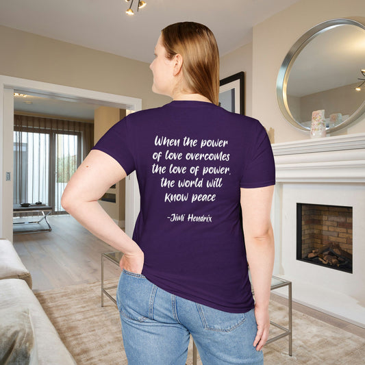 ""When the Power of Love Overcomes the Love of Power, the World Will Know Peace Adult T-shirt