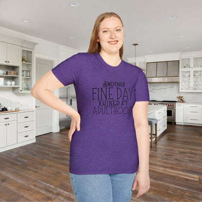 Another Fine Day Ruined By Adulthood T-shirt