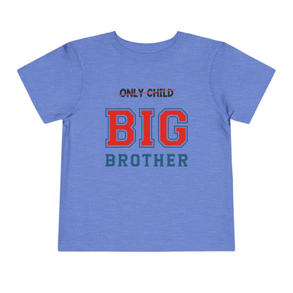 Promoted to Big Brother from Only Child Toddler Tee