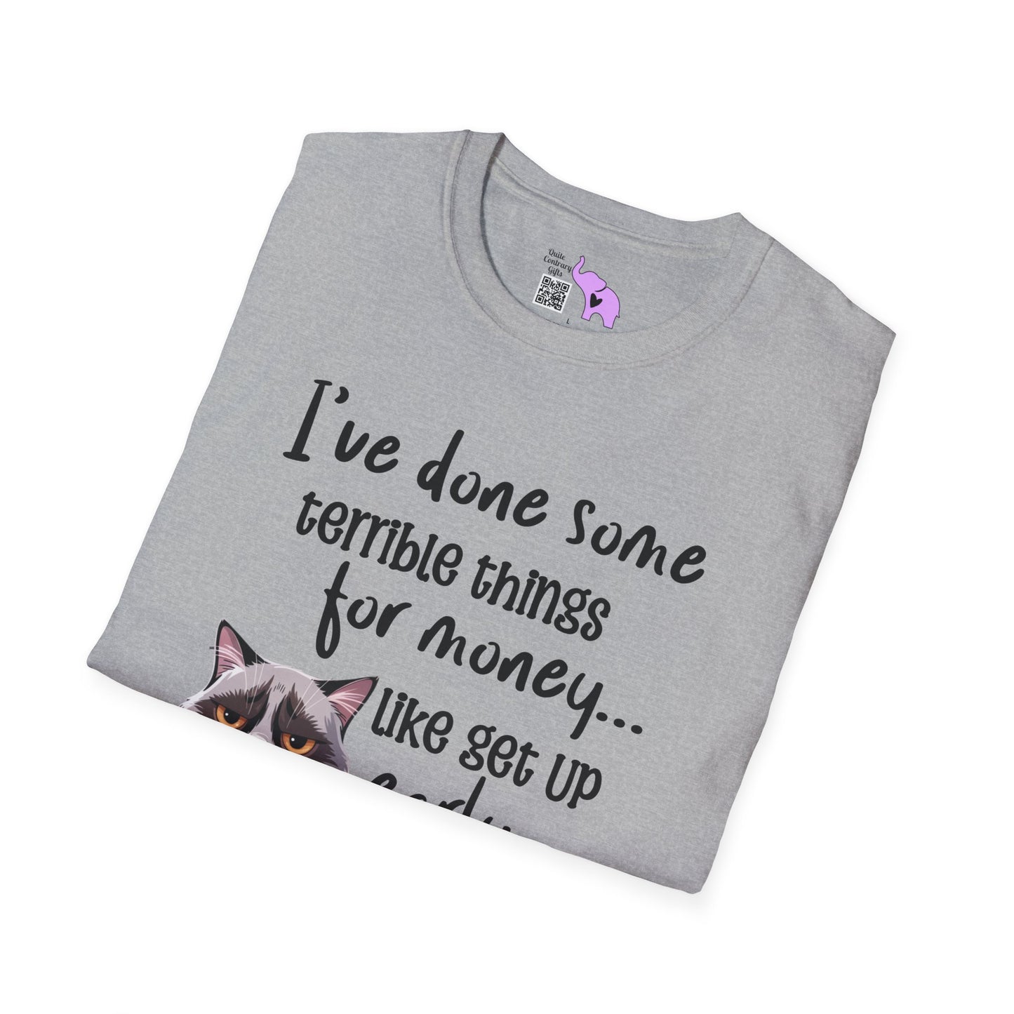 I've Done Some Terrible Things for Money... Adult T-shirt