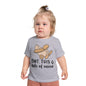 Dirt, Toys, & Lots of Noise Infant T-Shirt