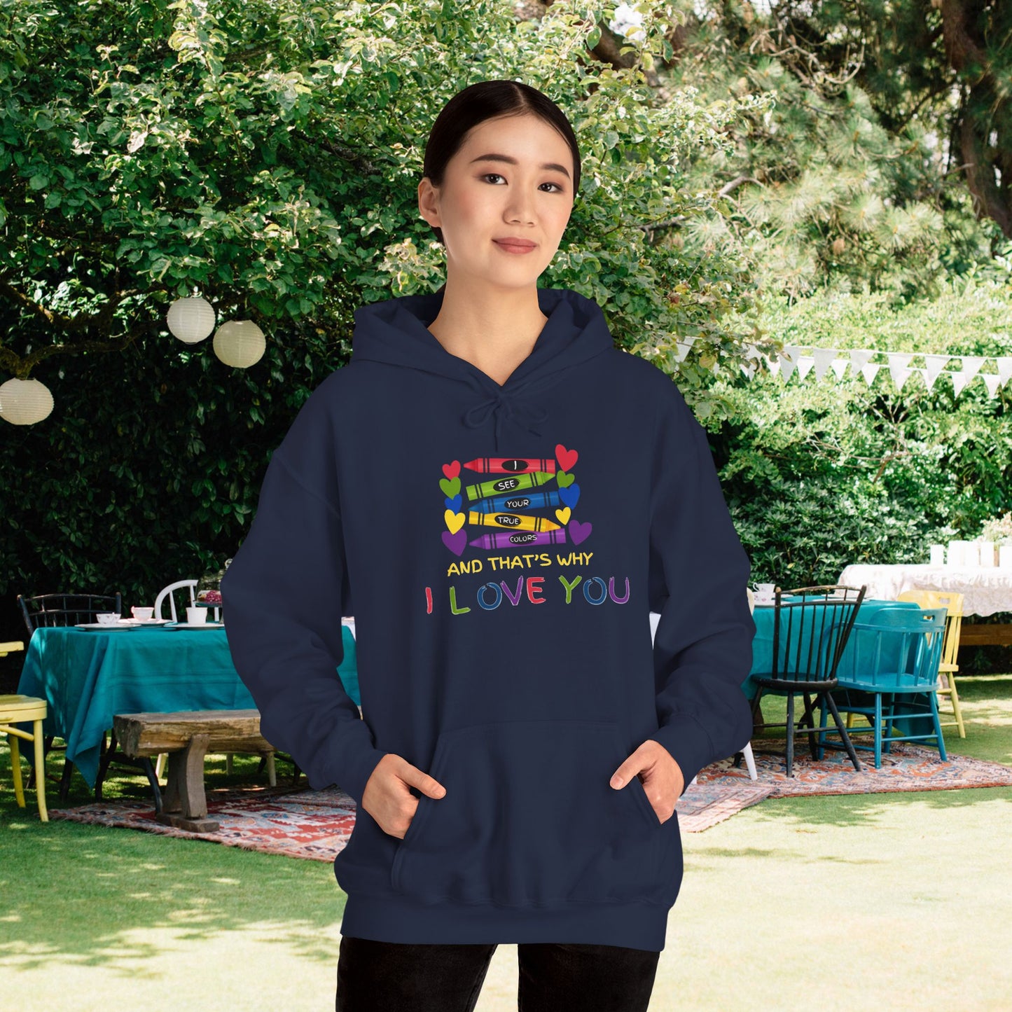 I See Your True Colors And That's Why I Love You Heavy Blend™ Hooded Sweatshirt