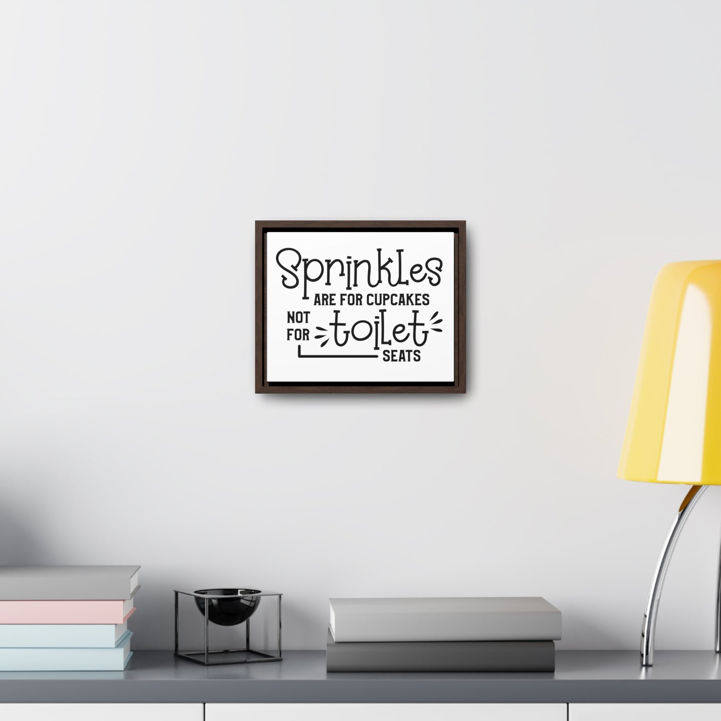 Sprinkles Are For Cupcakes Not For Toilet Seats Canvas Wraps, Horizontal Frame