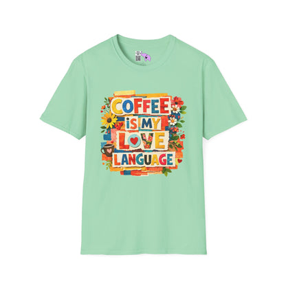 Coffee Is My Love Language Adult T-shirt