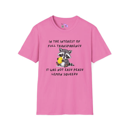 In The Interest of Full Transparency It Was Not Easy Peasy Lemon Squeezy Adult T-shirt
