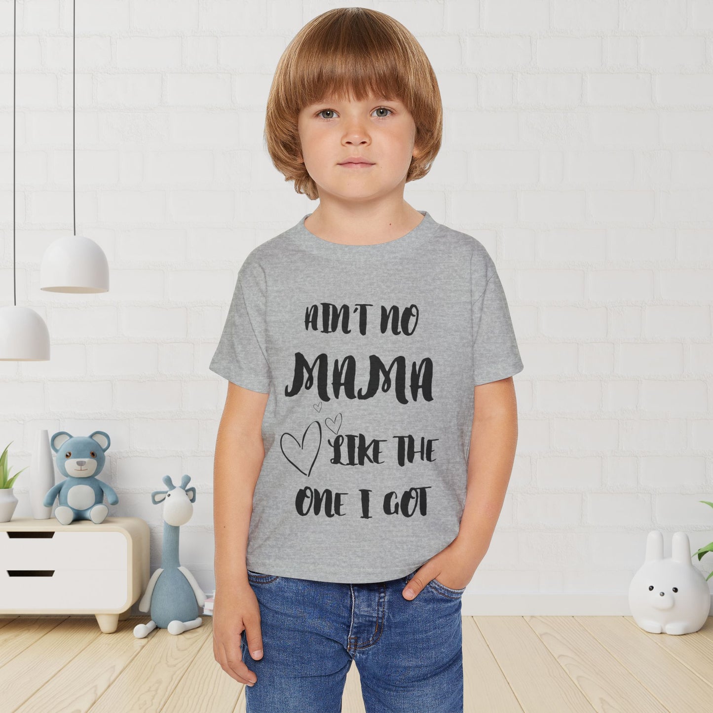 Ain't No Mama Like the One I Got Toddler T-shirt