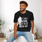 Bigfoot: If They Ask You Never Saw Me Adult T-shirt